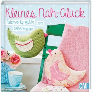 Buch - Kleines Näh-Glück - Patchworkprojekte zum Selbermachen